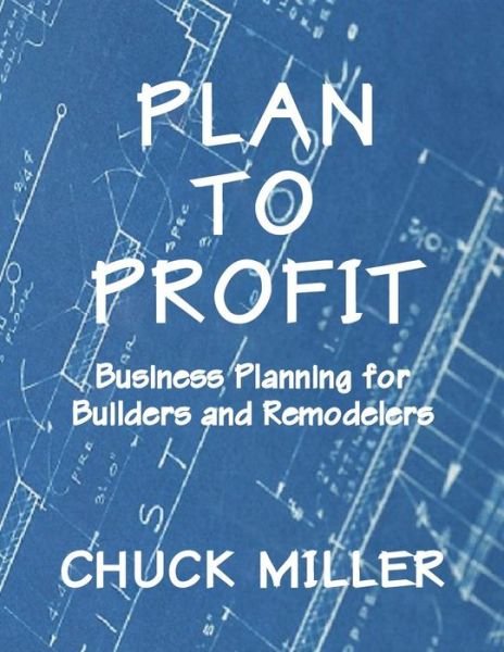 Cover for Chuck Miller · Plan to Profit (Pocketbok) (2018)