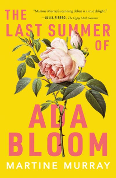 Last Summer of Ada Bloom - Martine Murray - Kirjat - Tin House Books, LLC - 9781947793613 - tiistai 7. huhtikuuta 2020