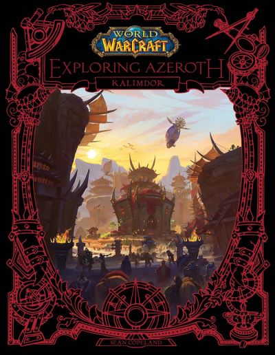 World of Warcraft: Exploring Azeroth - Blizzard Entertainment - Bøker - Blizzard Entertainment - 9781950366613 - 25. januar 2022