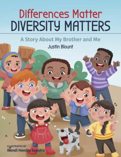 Differences Matter, Diversity Matters: A Story About My Brother and Me - Justin Blount - Books - Young Authors Publishing - 9781951257613 - November 10, 2022