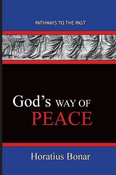 Cover for Bonar Horatius · God's Way of Peace: Pathways To The Past (Paperback Book) (2020)