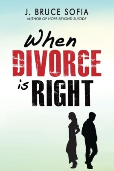 Cover for Bruce J Sofia · When Divorce Is Right (Paperback Book) (2020)