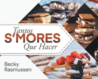 Cover for Becky Rasmussen · Tantos S'mores Que Hacer (Book) (2023)