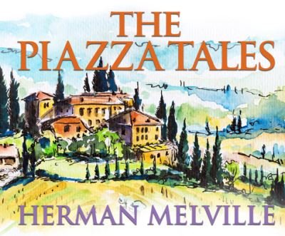 Cover for Herman Melville · The Piazza Tales (CD) (2018)