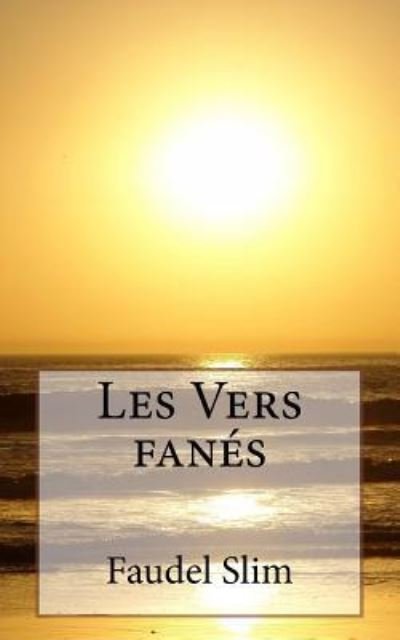 Cover for Faudel Slim · Les Vers fanes (Paperback Bog) (2017)