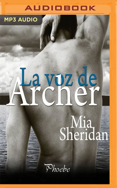 Cover for Mia Sheridan · La Voz De Archer (Lydbog (CD)) (2019)