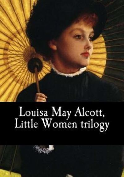 Cover for Louisa May Alcott · Louisa May Alcott, Little Women Trilogy (Paperback Book) (2017)