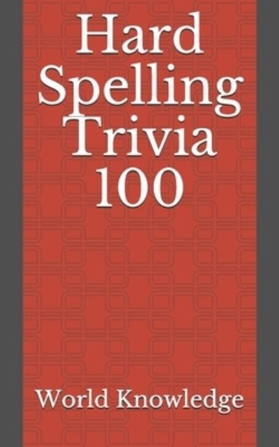 Cover for Knowledge World Knowledge · Hard Spelling Trivia 100 (Pocketbok) (2018)