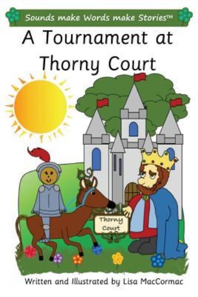 A Tournament at Thorny Court - Lisa Maccormac - Böcker - Createspace Independent Publishing Platf - 9781986345613 - 24 april 2018