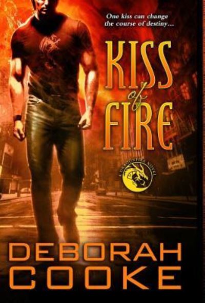 Cover for Deborah Cooke · Kiss of Fire: A Dragonfire Novel - Dragonfire Novels (Hardcover Book) [Hard Cover Collector's edition] (2018)