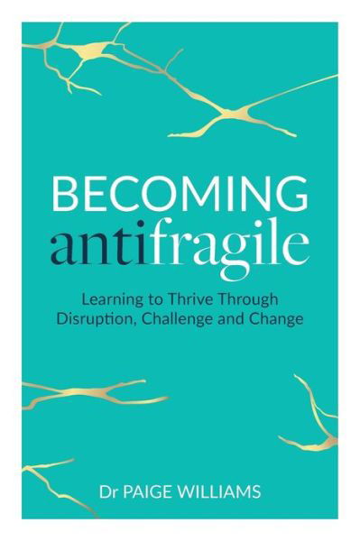 Cover for Dr Williams · Becoming Antifragile: Learning to Thrive Through Disruption, Challenge and Change (Paperback Bog) [2nd edition] (2022)