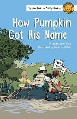How Pumpkin Got His Name - John Carr - Livros - Wendy Pye Publishing Ltd - 9781991000613 - 24 de maio de 2021