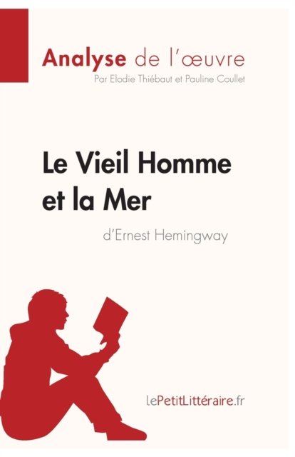 Cover for Elodie Thiébaut · Le Vieil Homme et la Mer d'Ernest Hemingway (Analyse de l'oeuvre) (Paperback Book) (2022)