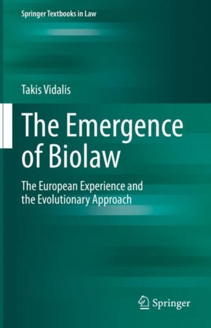Cover for Takis Vidalis · The Emergence of Biolaw: The European Experience and the Evolutionary Approach - Springer Textbooks in Law (Pocketbok) [1st ed. 2022 edition] (2023)