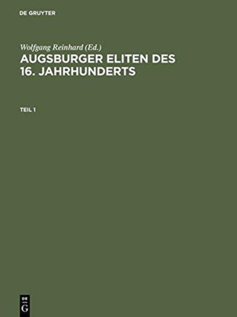 Cover for Aa · Augsburger Eliten DES 16. Jahrhunderts Prosopographie Wirtschaftlicher Und Politischer Fuehrungsgruppen (Gebundenes Buch) [Reprint 2015 edition] (1996)