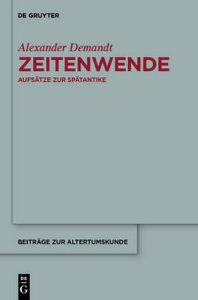 Zeitenwende (Beitrage Zur Altertumskunde) (German Edition) - Alexander Demandt - Książki - De Gruyter - 9783110294613 - 17 kwietnia 2013