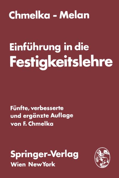 Einfuhrung in Die Festigkeitslehre Fur Studierende Des Bauwesens - Fritz Chmelka - Books - Springer Verlag GmbH - 9783211810613 - September 9, 1976