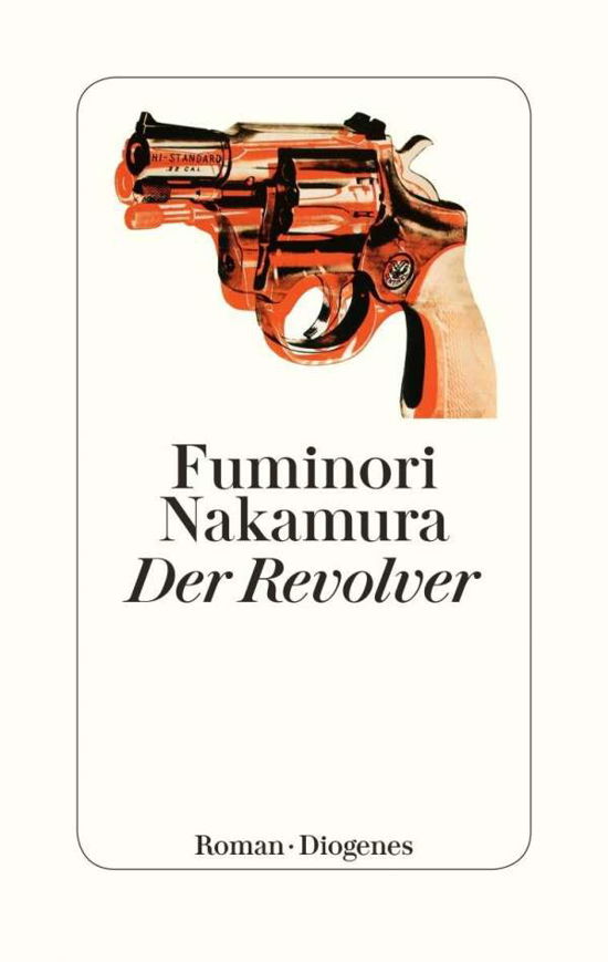 Der Revolver - Nakamura - Books -  - 9783257070613 - 