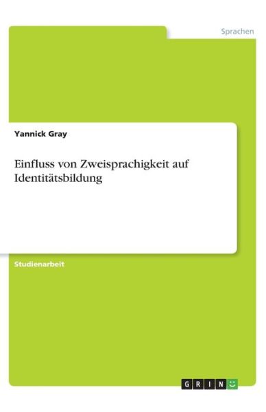 Einfluss von Zweisprachigkeit auf - Gray - Books -  - 9783346167613 - 