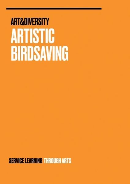 Cover for Wolfgang Weinlich · Artistic Birdsaving - SERVICE LEARNING THROUGH ARTS (Pocketbok) (2021)