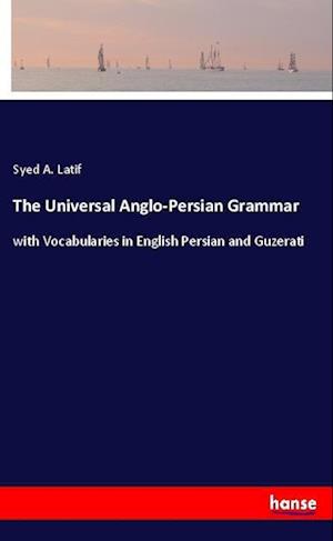 Cover for Latif · The Universal Anglo-Persian Gramm (Book)