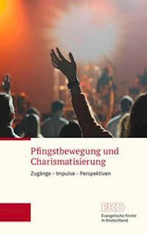 Cover for Evangelischen Kirche in Deutschland (EKD) · Pfingstbewegung und Charismatisierung (Taschenbuch) (2021)