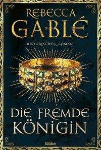 Cover for Gablé · Die fremde Königin (Book)