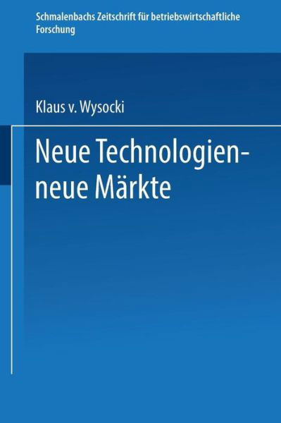 Neue Technologien, Neue Mearkte: 33 Deutschen Betriebswirtschafter-Tag : Papers - Klaus V Wysocki - Livros - Gabler Verlag - 9783409390613 - 1980