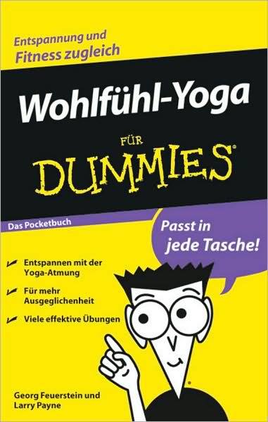 Wohlfuhl-Yoga fur Dummies Das Pocketbuch - Fur Dummies - Feuerstein, Georg, PhD - Książki - Wiley-VCH Verlag GmbH - 9783527704613 - 8 kwietnia 2009