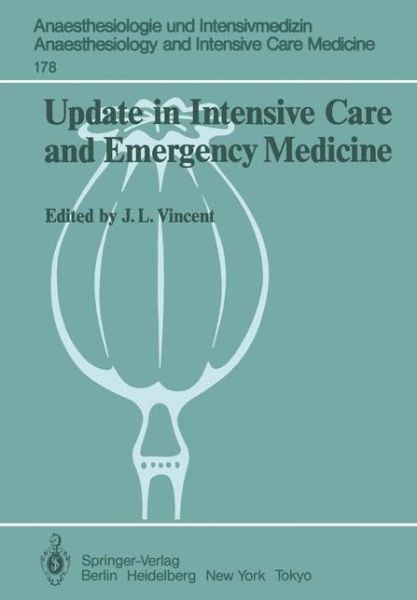 Cover for J. L. Vincent · Update in Intensive Care and Emergency Medicine: Proceedings of the 5th International Symposium on Intensive Care and Emergency Medicine Brussels, Belgium, March 26-29, 1985 - Anaesthesiologie und Intensivmedizin   Anaesthesiology and Intensive Care Medic (Paperback Book) (1985)
