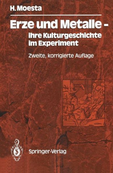 Cover for Hasso Moesta · Erze Und Metalle - Ihre Kulturgeschichte Im Experiment (Paperback Book) [2., korr. Aufl. edition] (1986)