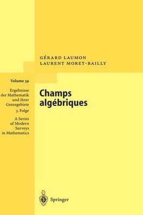 Cover for Laumon, G. (Universite de Paris-Sud, Orsay, France) · Champs Algebriques (Hardcover Book) [2000 edition] (1999)