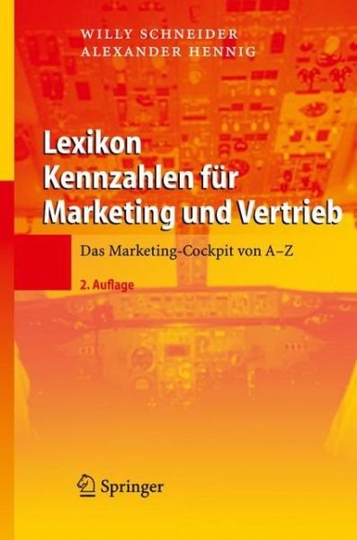 Cover for Willy Schneider · Lexikon Kennzahlen Fur Marketing Und Vertrieb: Das Marketing-Cockpit Von a - Z (Innbunden bok) [2nd 2., Vollst. Uberarb. U. Erw. Aufl. 2008 edition] (2008)