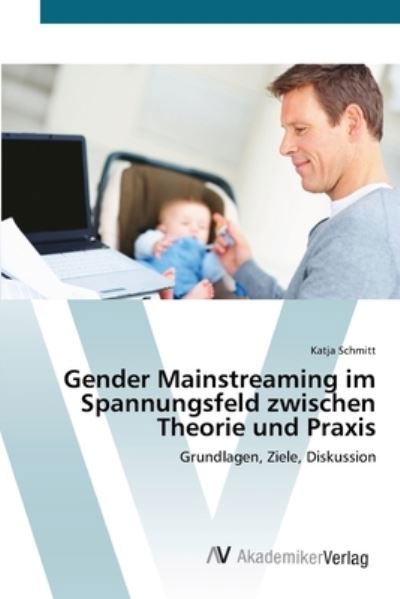 Cover for Schmitt · Gender Mainstreaming im Spannun (Bog) (2012)