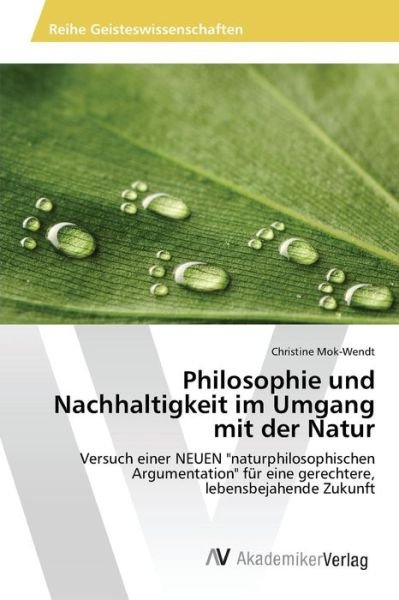 Cover for Mok-wendt Christine · Philosophie Und Nachhaltigkeit Im Umgang Mit Der Natur (Paperback Bog) (2015)