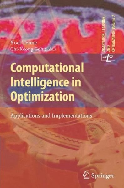 Cover for Yoel Tenne · Computational Intelligence in Optimization: Applications and Implementations - Adaptation, Learning, and Optimization (Paperback Bog) [2010 edition] (2012)