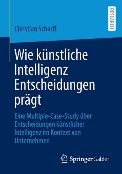 Christian Scharff · Wie Künstliche Intelligenz Entscheidungen Prägt (Bog) (2024)