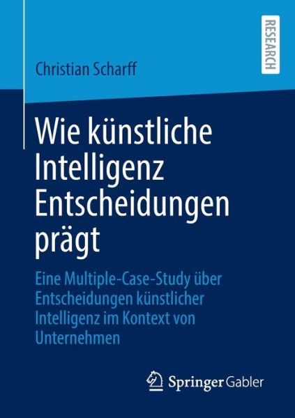 Cover for Christian Scharff · Wie Künstliche Intelligenz Entscheidungen Prägt (Book) (2024)