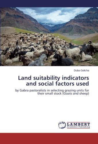 Cover for Duba Golicha · Land Suitability Indicators and Social Factors Used: by Gabra Pastoralists in Selecting Grazing Units for Their Small Stock (Goats and Sheep) (Taschenbuch) (2013)