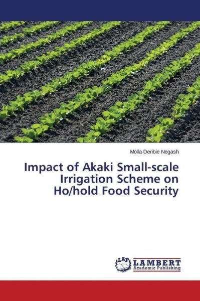 Cover for Deribie Negash Molla · Impact of Akaki Small-scale Irrigation Scheme on Ho/hold Food Security (Paperback Bog) (2015)
