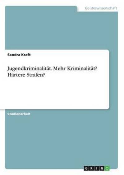 Cover for Kraft · Jugendkriminalität. Mehr Kriminal (Bog) (2016)