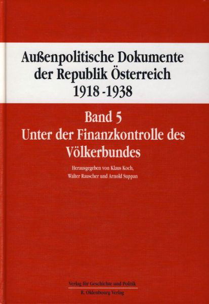 Aussenpolitische Dokumente Der Republik Osterreich 1918 - 1938 Band 5 - Klaus Koch - Libros - Austrian Academy of Sciences Press - 9783700178613 - 26 de agosto de 2015
