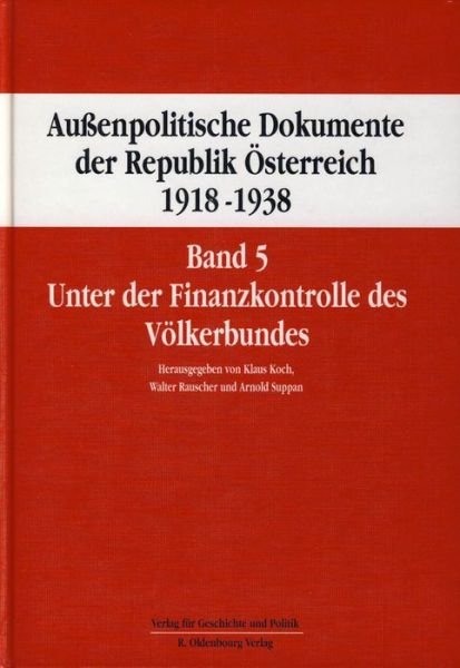 Cover for Klaus Koch · Aussenpolitische Dokumente Der Republik Osterreich 1918 - 1938 Band 5 (Gebundenes Buch) (2015)