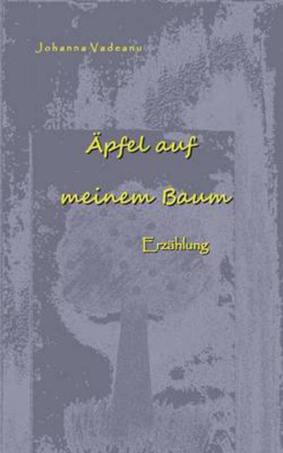 Cover for Johanna Vadeanu · Apfel Auf Meinem Baum (Paperback Book) [German edition] (2014)