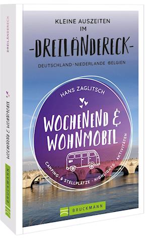 Cover for Hans Zaglitsch · Wochenend und Wohnmobil - Kleine Auszeiten im Dreiländereck D/NL/B (Paperback Book) (2022)