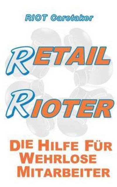 Cover for Caretaker · Retail Rioter (Buch) (2016)