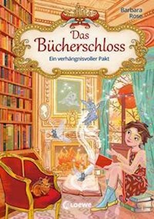 Cover for Barbara Rose · Das Bücherschloss (Band 4) - Ein verhängnisvoller Pakt (Bog) (2022)