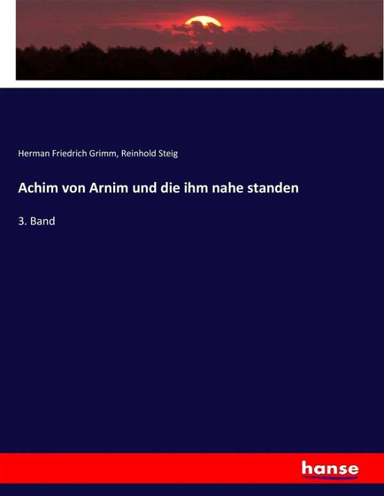 Cover for Grimm · Achim von Arnim und die ihm nahe (Bog) (2017)