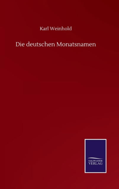 Cover for Karl Weinhold · Die deutschen Monatsnamen (Hardcover Book) (2020)