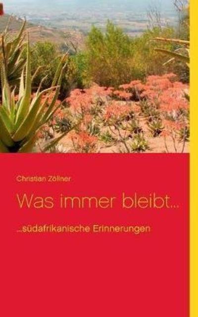 Cover for Zöllner · Was immer bleibt ... (Book) (2018)